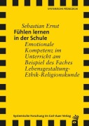 Cover-Bild zum Titel 'Fühlen lernen in der Schule' von 'Sebastian Ernst'