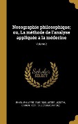 Cover-Bild zum Titel 'Nosographie philosophique; ou, La méthode de l'analyse appliquée a la médecine; Volume 2' von 'Philippe Pinel'
