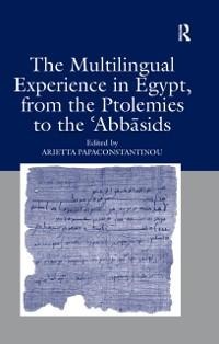 The Multilingual Experience in Egypt, from the Ptolemies to the Abbasids - 