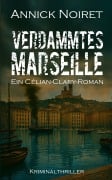 Cover-Bild zum Titel 'Verdammtes Marseille' von 'Annick Noiret'