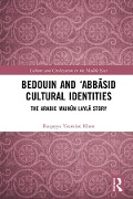 Cover-Bild zum Titel 'Bedouin and 'Abbasid Cultural Identities' von 'Ruqayya Yasmine Khan'