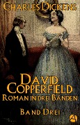 Cover-Bild zum Titel 'David Copperfield. Band Drei' von 'Charles Dickens'