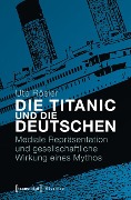 Cover-Bild zum Titel 'Die Titanic und die Deutschen' von 'Ute Rösler'