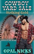 Cover-Bild zum Titel 'Cowboy Yard Sale - Striking Gold (Cowboys of Cady Springs, #1)' von 'Opal Nicks'