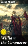 Cover-Bild zum Titel 'William the Conqueror' von 'Jacob Abbott'