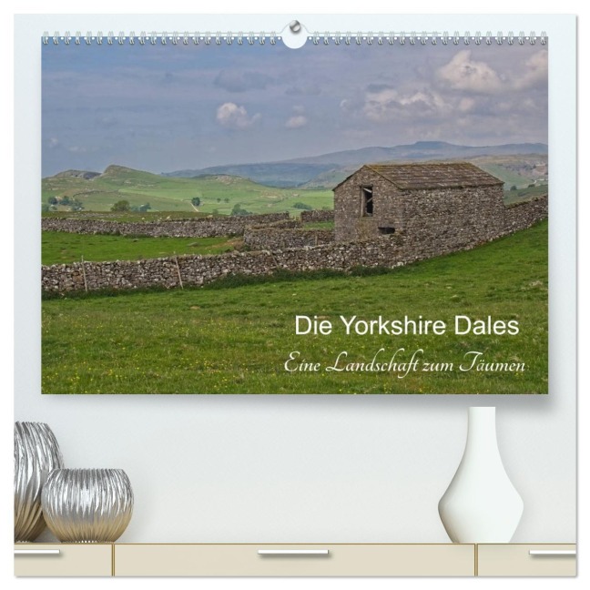 Yorkshire Dales, eine Landschaft zum Träumen (hochwertiger Premium Wandkalender 2026 DIN A2 quer), Kunstdruck in Hochglanz - Leon Uppena