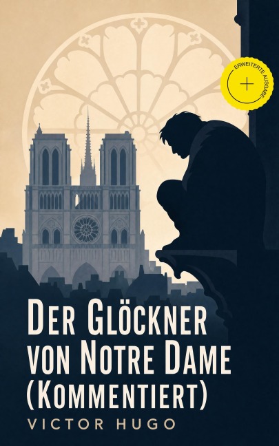 Der Glöckner von Notre Dame (Kommentiert) - Victor Hugo