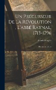 Cover-Bild zum Titel 'Un précurseur de la révolution, l'abbé Raynal, 1713-1796' von 'Anatole Feugère'