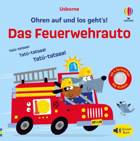 Ohren auf und los geht's! Das Feuerwehrauto -  Ohren auf und los geht's! Das Feuerwehrauto -