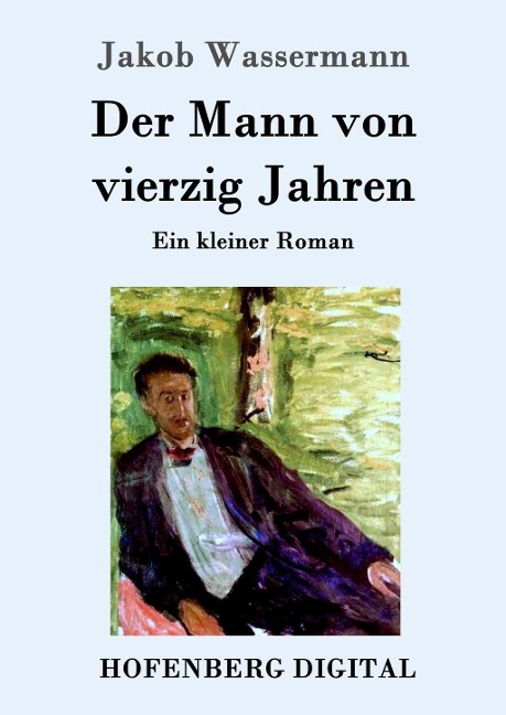 Der Mann von vierzig Jahren - Jakob Wassermann