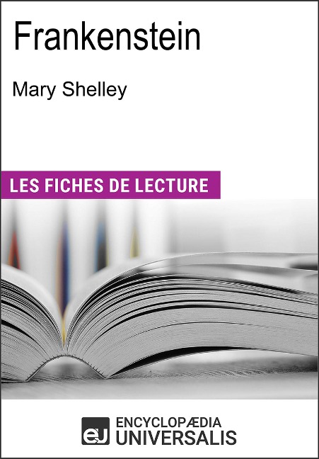 Frankenstein de Mary Shelley - Encyclopaedia Universalis