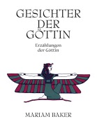 Cover-Bild zum Titel 'Gesichter der Göttin' von 'Mariam Baker'