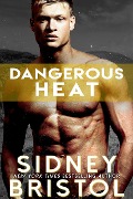 Dangerous Heat (Aegis Group, #8) - Sidney Bristol