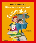 O fantástico mistério de Feiurinha - Pedro Bandeira