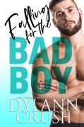 Cover-Bild zum Titel 'Falling for the Bad Boy (Bad Boys of Newbridge, #2)' von 'Dylann Crush'