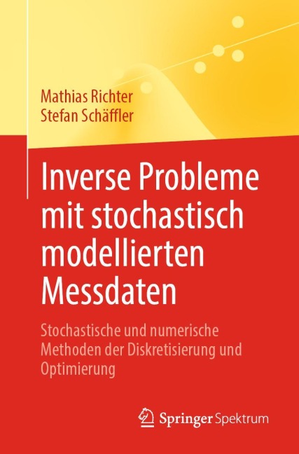 Inverse Probleme mit stochastisch modellierten Messdaten - Stefan Schäffler, Mathias Richter