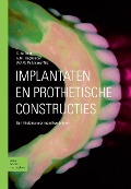 Implantaten En Prothetische Constructies - C. De Baat, W F M Pelkmans-Tijs, G M Raghoebar