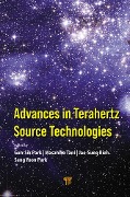 Advances in Terahertz Source Technologies - Gun-Sik Park, Masahiko Tani, Jae-Sung Rieh, Sang Yoon Park