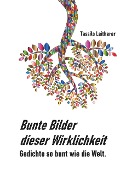 Cover-Bild zum Titel 'Bunte Bilder dieser Wirklichkeit' von 'Tassilo Leitherer'