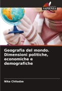Cover-Bild zum Titel 'Geografia del mondo. Dimensioni politiche, economiche e demografiche' von 'Nika Chitadze'