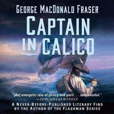 Captain in Calico Lib/E - George Macdonald Fraser, George Fraser