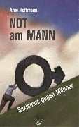 Cover-Bild zum Titel 'Not am Mann' von 'Arne Hoffmann'
