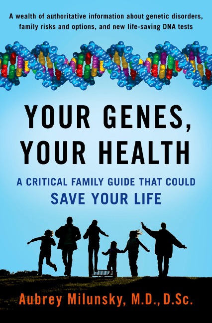 Your Genes, Your Health - Md Milunsky