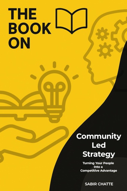 The Book On Community Led Strategy (The Book On Series) - Sabir Chatte
