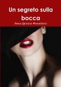 Cover-Bild zum Titel 'Un segreto sulla bocca' von 'Anna Grazia Monachesi'