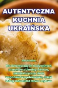 Cover-Bild zum Titel 'AUTENTYCZNA KUCHNIA UKRAI¿SKA' von 'Eliza Marciniak'