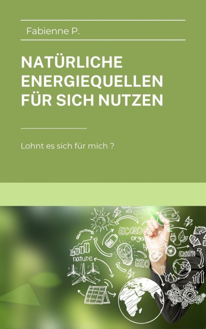 Natürliche Energiequellen für sich nutzen - Fabienne P.
