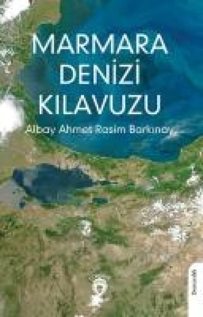 Marmara Denizi Kilavuzu - Albay Ahmet Rasim Barkinay