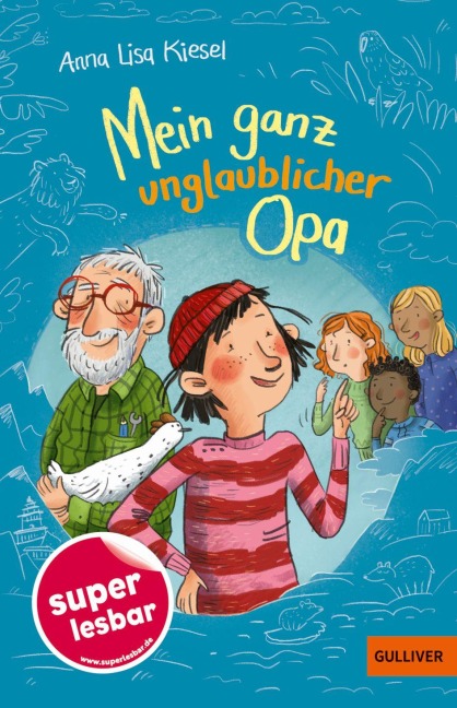 Mein ganz unglaublicher Opa - Anna Lisa Kiesel