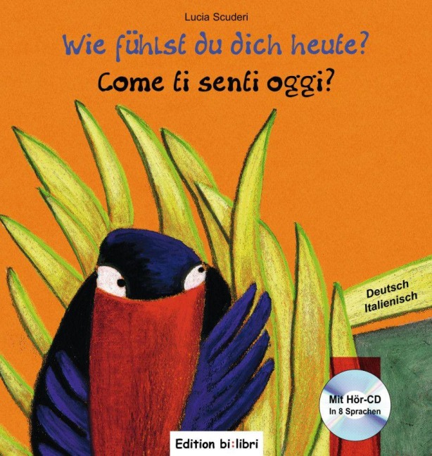 Wie fühlst du dich heute? Kinderbuch Deutsch-Italienisch - Lucia Scuderi