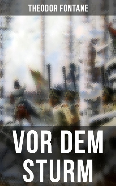 Vor dem Sturm - Theodor Fontane