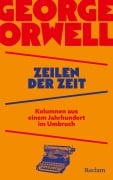 Cover-Bild zum Titel 'Zeilen der Zeit. Kolumnen aus einem Jahrhundert im Umbruch' von 'George Orwell'