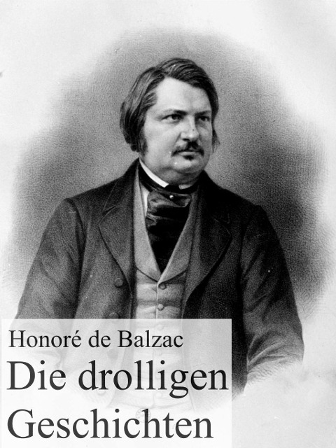 Die drolligen Geschichten - Honoré de Balzac