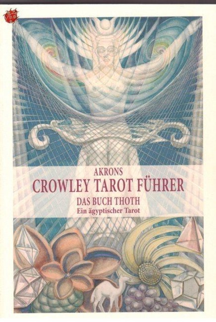 Akrons Crowley Tarot Führer 2 - Akron