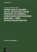 Cover-Bild zum Titel 'Abteilung 6. Bogen 16-20: Altkatholische Kirchen in Amerika - Afrikanischorthodoxe Kirchen - Frei-katholische Kirche' von ''