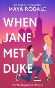 Cover-Bild zum Titel 'When Jane Met Duke (The Fake Engagement Trilogy, #1)' von 'Maya Rodale'