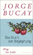 Cover-Bild zum Titel 'Das Buch der Begegnung' von 'Jorge Bucay'