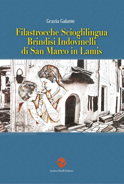 Filastrocche scioglilingua brindisi indovinelli di San Marco in Lamis - Grazia Galante