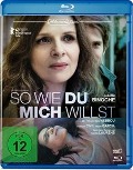 Cover-Bild zum Titel 'So wie du mich willst' von 'Camille Laurens, Safy Nebbou, Julie Peyr, Ibrahim Maalouf'