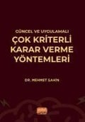 Cover-Bild zum Titel 'Güncel ve Uygulamali Cok Kriterli Karar Verme Yöntemleri' von 'Mehmet Sahin'