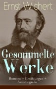 Cover-Bild zum Titel 'Gesammelte Werke: Romane + Erzählungen + Autobiografie' von 'Ernst Wichert'
