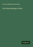 Cover-Bild zum Titel 'Der Hubertusburger Friede' von 'Carl Von Beaulieu-Marconnay'