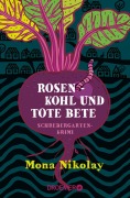 Cover-Bild zum Titel 'Rosenkohl und tote Bete' von 'Mona Nikolay'