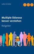 Cover-Bild zum Titel 'Multiple Sklerose besser verstehen' von 'Jutta Schütz'