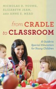 Cover-Bild zum Titel 'From Cradle to Classroom' von 'Nicholas D. Young, Anne E. Mead, Elizabeth Jean'