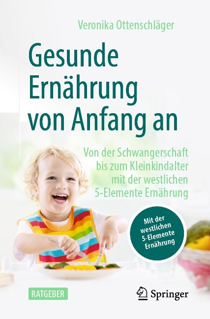 Gesunde Ernährung von Anfang an - Veronika Ottenschläger